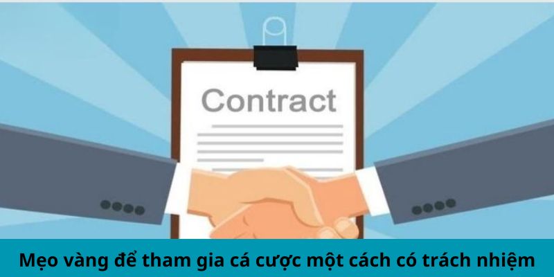 Mẹo vàng giúp tham gia cá cược một cách có trách nhiệm